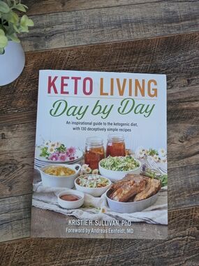 Keto Living Day by Day by Kristie H. Sullivan, PhD